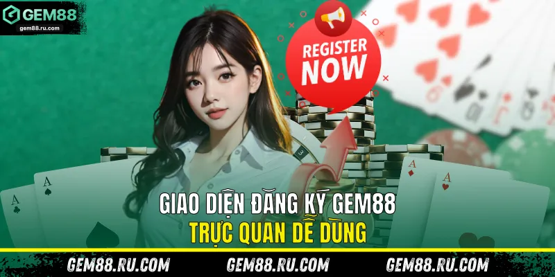 Giao diện đăng ký Gem88 trực quan dễ dùng